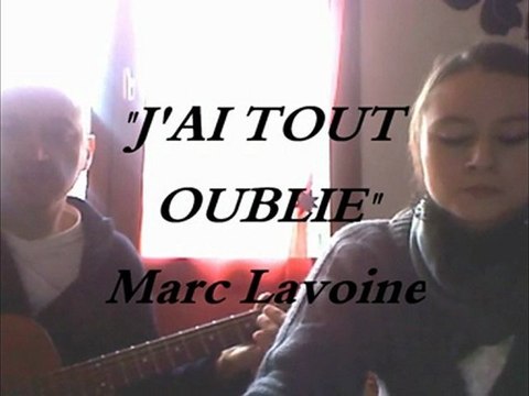 J'ai tout oublié - Marc Lavoine - Lili et jean-No