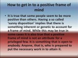 How to get into a positive frame of mind