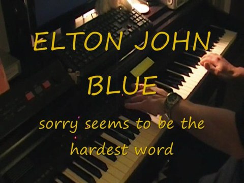 ELTON JOHN / BLUE sorry seems to be the hardest word