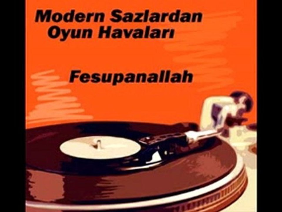 Modern Sazlardan Oyun Havaları - Fesupanallah