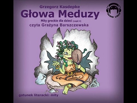 Mity Greckie Dla Dzieci (cz.4) - Głowa Meduzy - audiobook