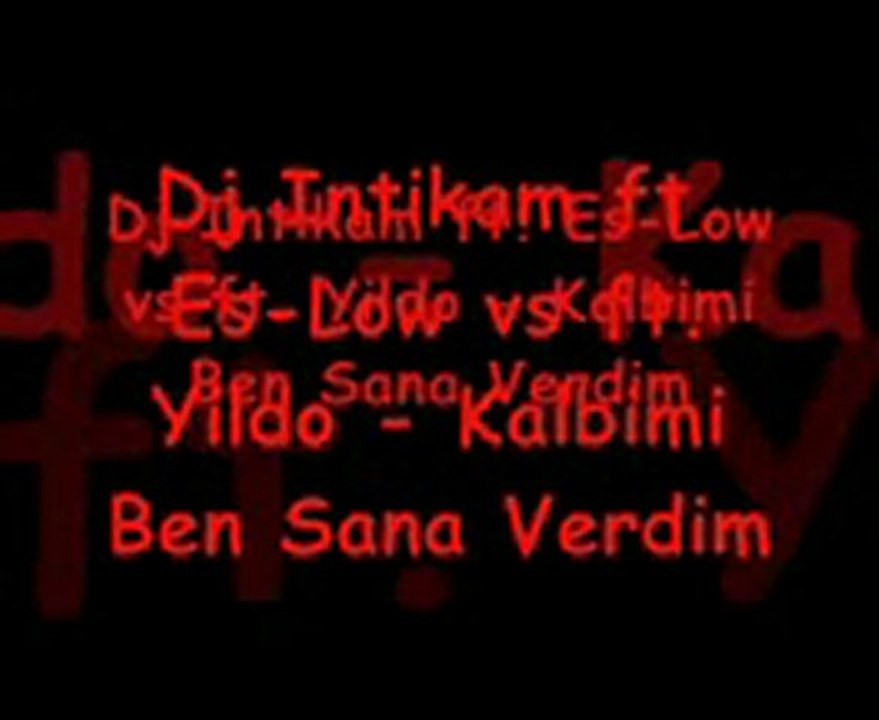 Dj Intikam Ft. Es Low Ft. Yildo Kalbimi Ben Sana Verdim
