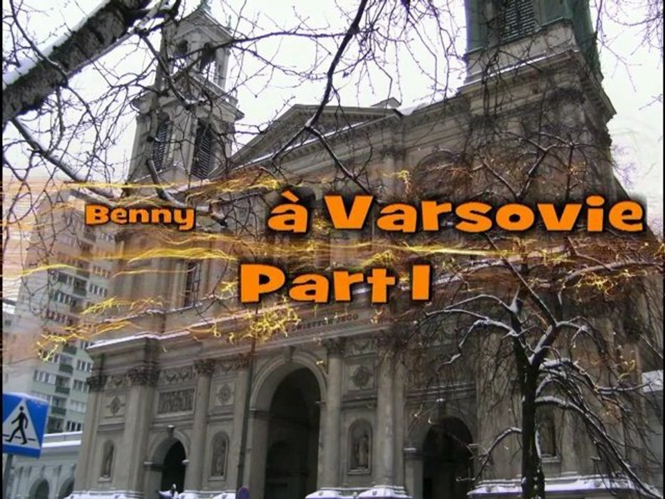Benny à Varsovie part 1, les voyages de BennyLance