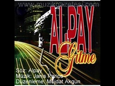 Alpay - Gitme (Yanımda Kal)