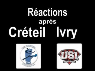 21-02-10 Réactions après Créteil-Ivry