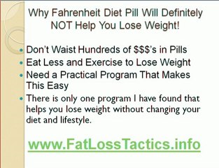 Fahrenheit Diet Pill Will Definitely NOT Help You Lose Weigh