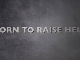 Born to Raise Hell