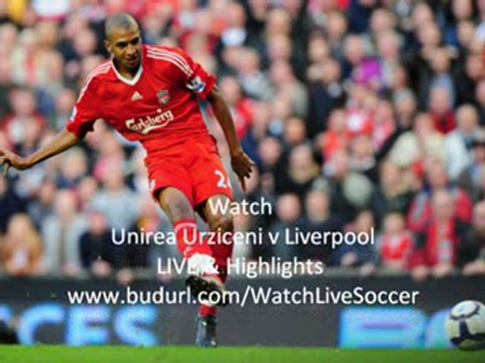 Unirea Urziceni v Liverpool LIVE Football Game & ...