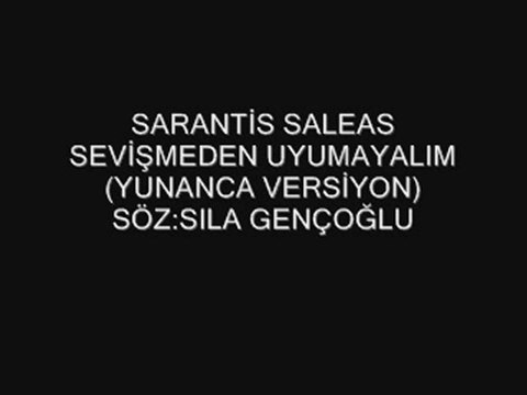 SEVİŞMEDEN UYUMAYALIM-(YUNANCA VERSİYON)