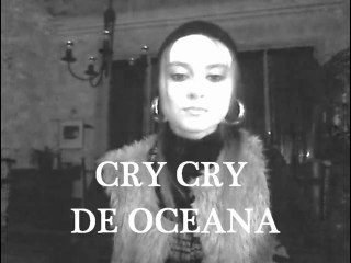 CRY CRY - OCEANA - PAR LILI - 2EME POST