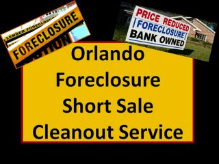 Orlando Foreclosure| Short Sale Cleanout 321-216-1442
