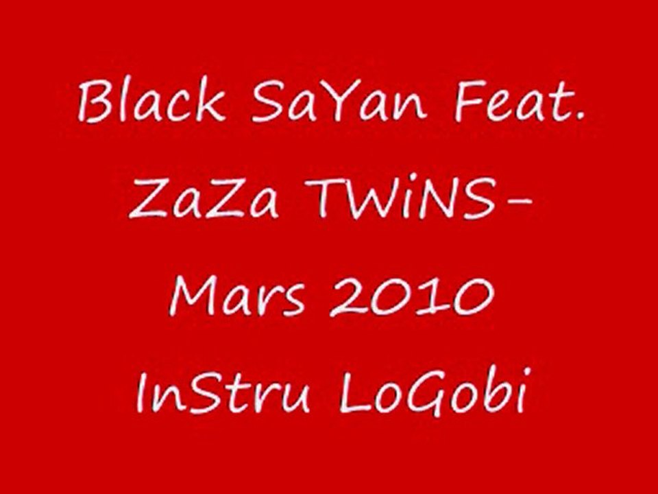 Black SaYan Crew Feat. ZaZa TWiNS-Mars 2010 InStru LoGobi