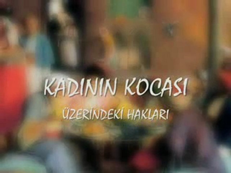 Kadinin Kocasi Üzerindeki Haklari 1/2