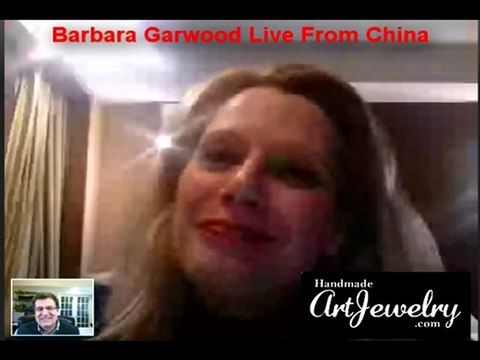 Jewelry Designer Barbara Garwood Live From China - Part 1
