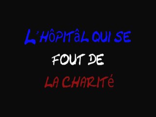 L'hôpital qui se fout de la charité