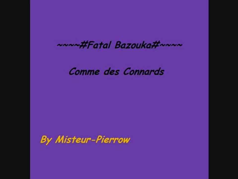 Comme des Connards - Fatal Bazouka