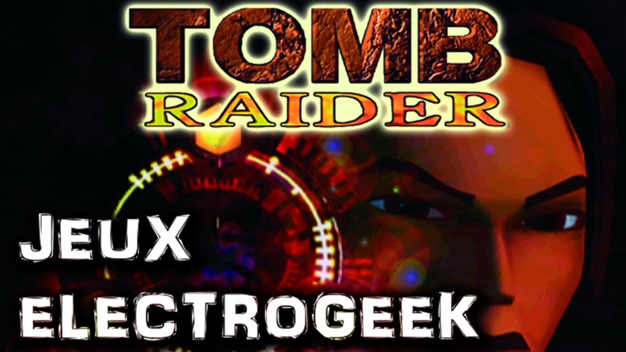 Jeux Electrogeek 35 test "Tomb Raider" [PS1]