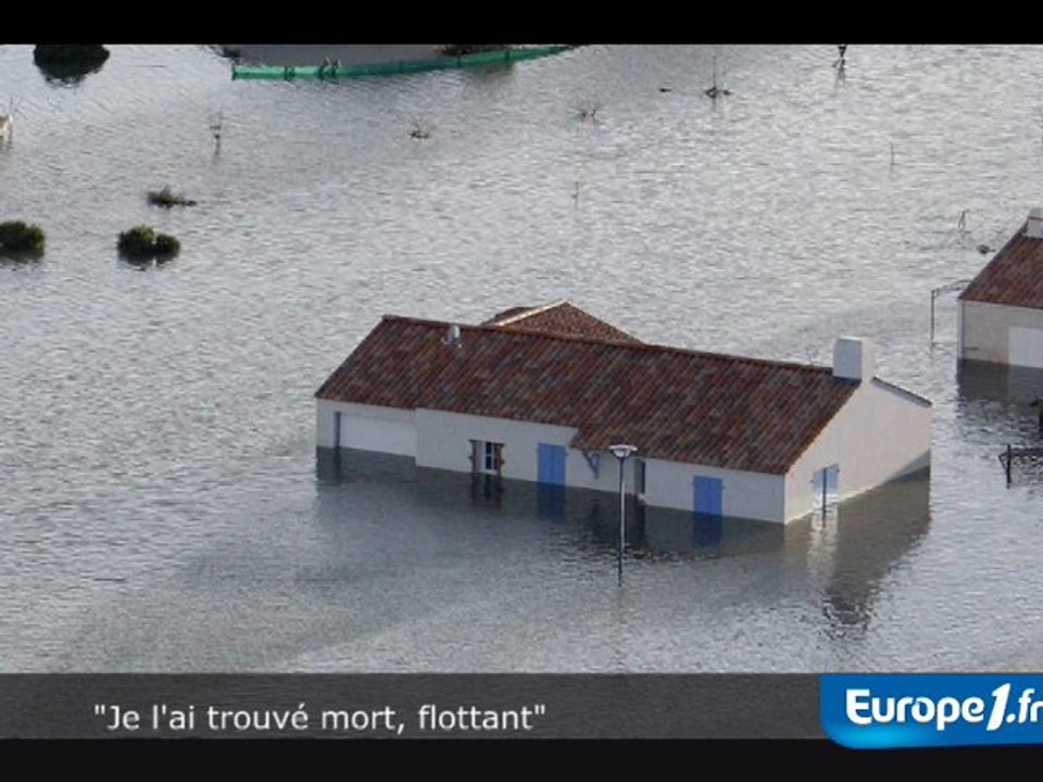 Tempête Xynthia - "Je l'ai trouvé mort, flottant"