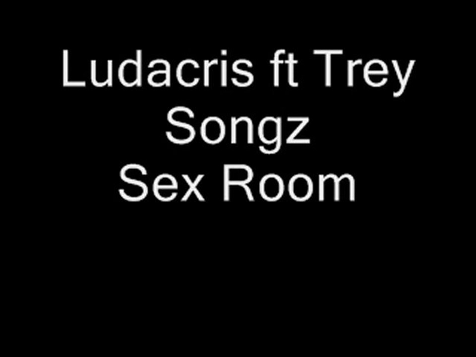 Ludacris feat Trey Songz - Sex Room [02 March 2010]
