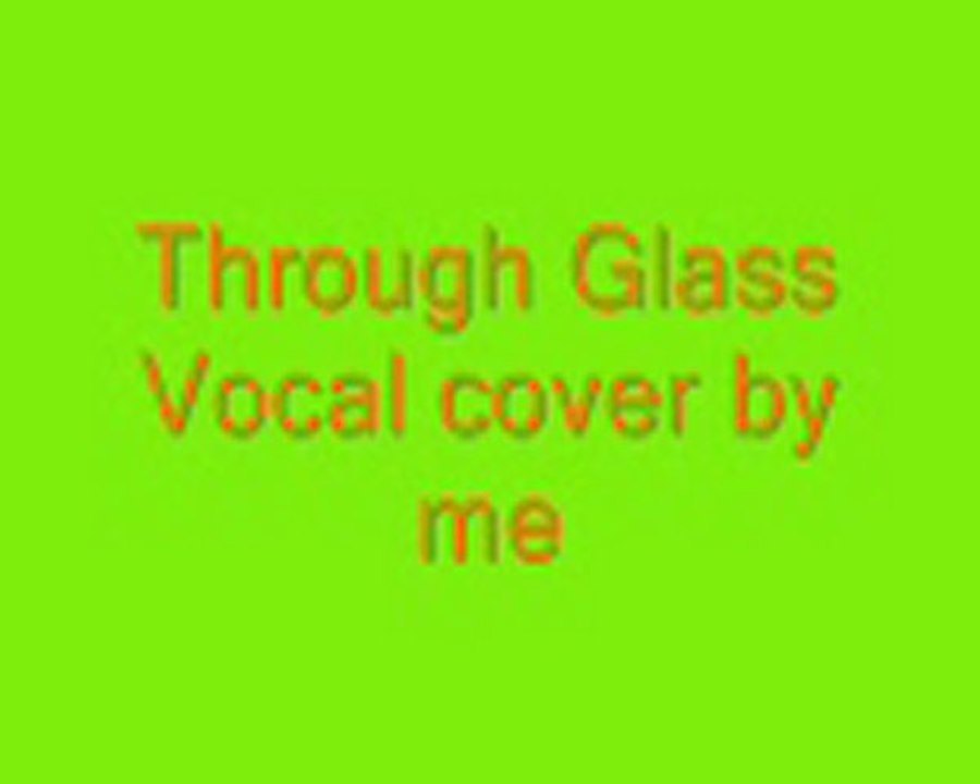 Through Glass Stone Sour ( Vocal cover by me)