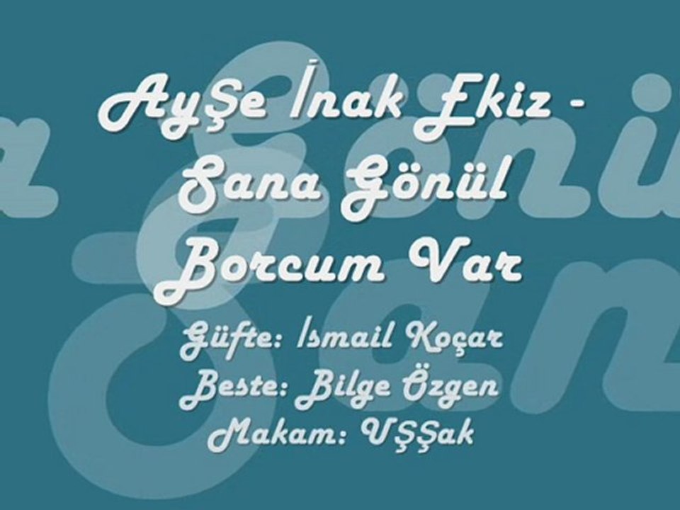 Ayşe İnak Ekiz-Sana Gönül Borcum Var