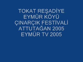 EYMÜR TV ÇINARÇIK ATTUTAĞAN FESTİVALİ 1- BÖLÜM 2005 YILI