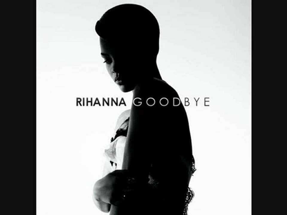 Rihanna - Goodbye (New Music HD)