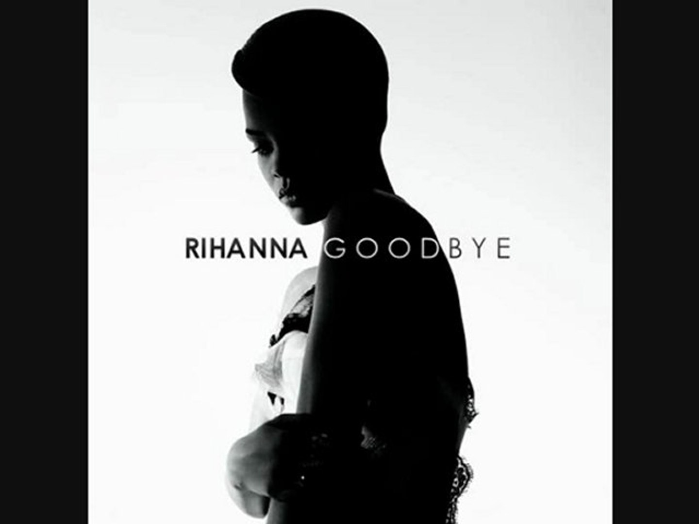 Rihanna - Goodbye (New Music HD)
