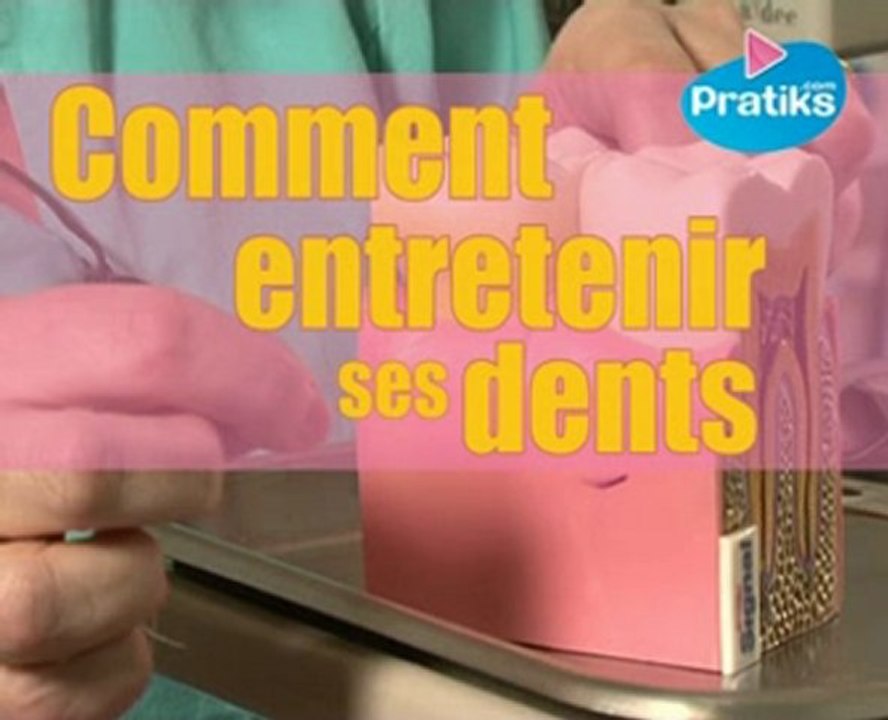Comment entretenir ses dents