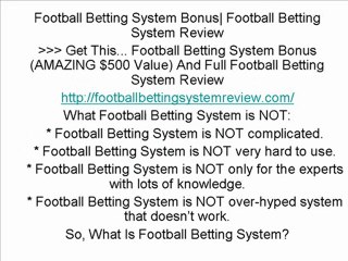 Football Betting System Review and bonuses.