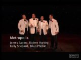 Metropolis = Barbershop Harmony Quartet