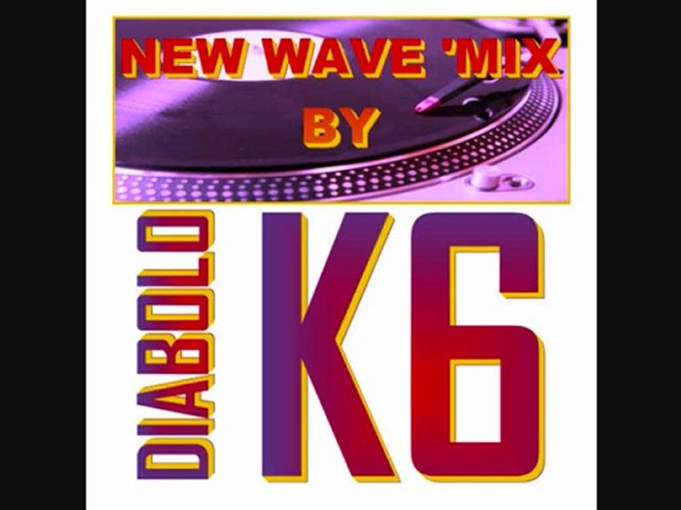 NEW WAVE 'MIX by DIABOLO-K6