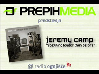 Jeremy Camp - Speaking louder... (Prepih Media @ R.Ognjišče)