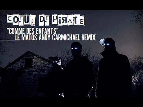 Coeur de pirate | Comme des enfants [LMAC remix]