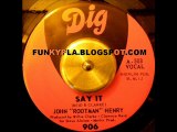 JOHN ROOTMAN HENRY - SAY IT (CLARENCE REID)
