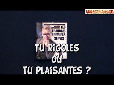Tu rigoles ou tu plaisantes ?