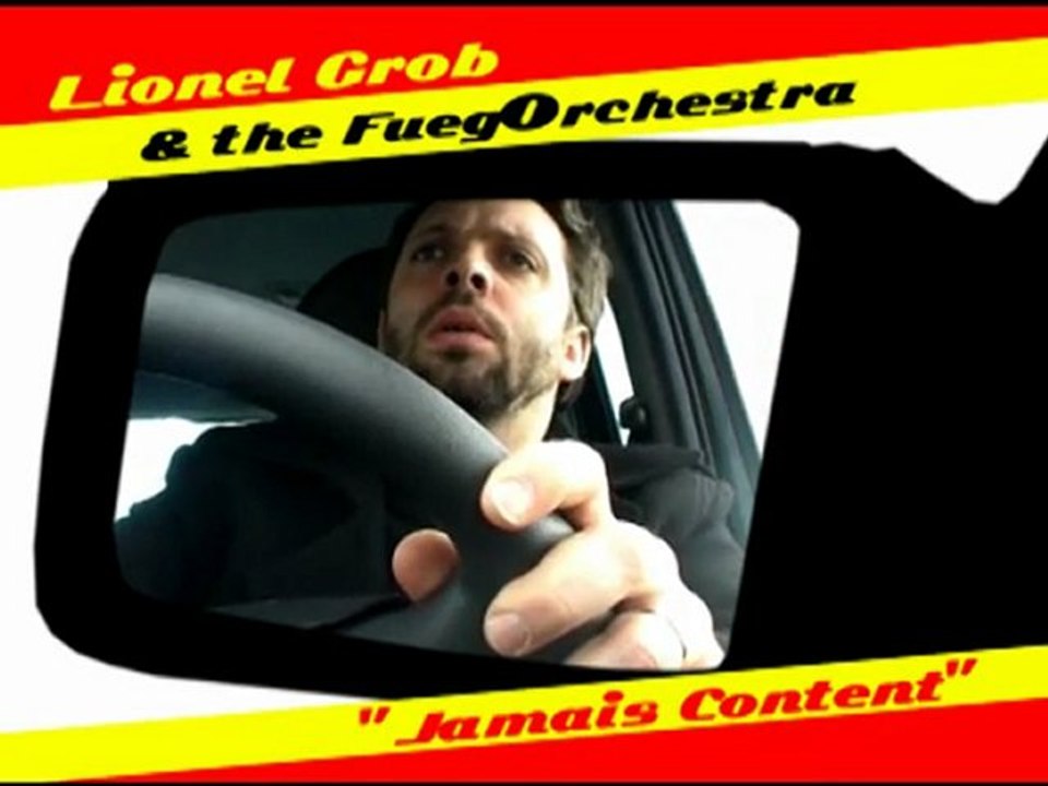 Jamais Content par Lionel Grob & the FuegOrchestra