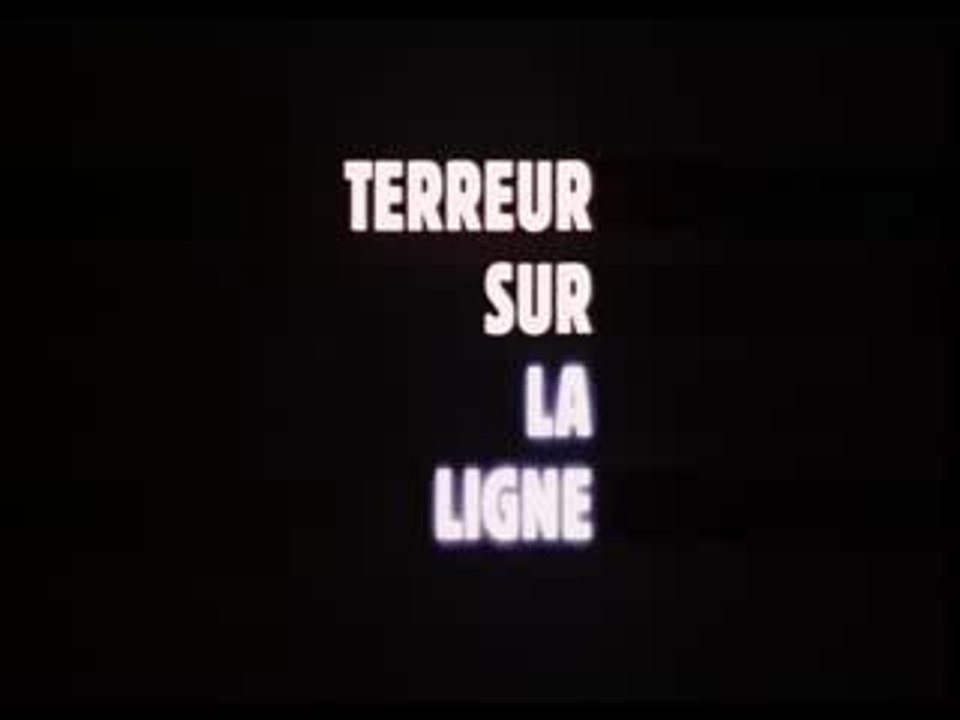 Terreur sur la ligne (long trailer)
