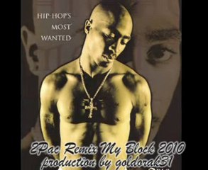 $$ 2Pac My Block remix 2010 DJGoldorak31 $$