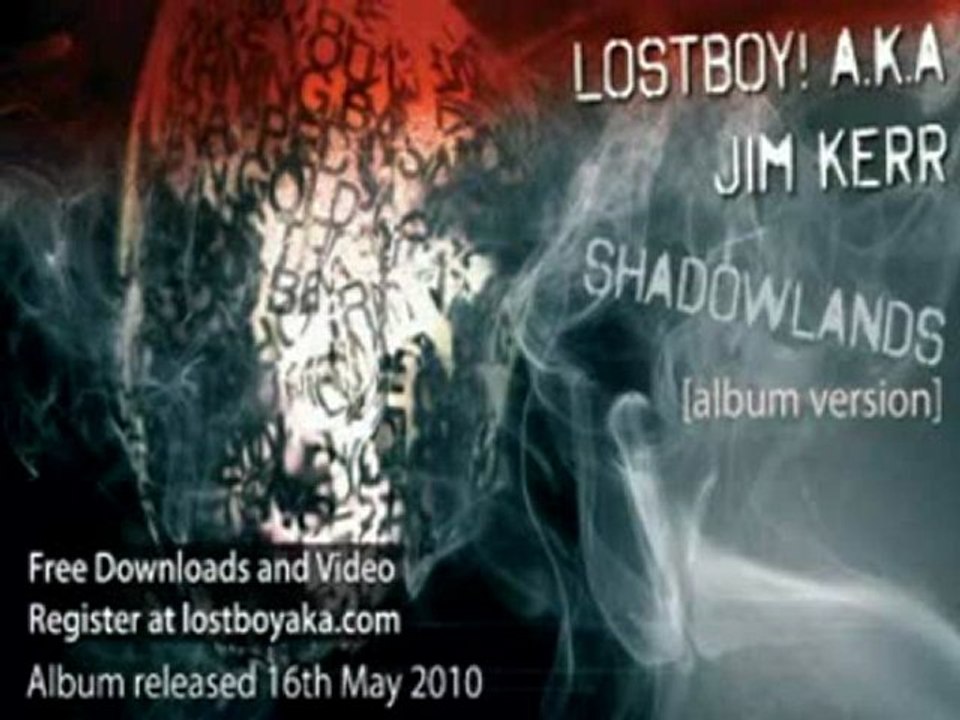 Lostboy! aka Jim Kerr-Shadowland