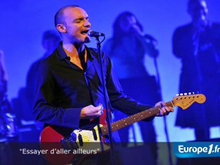 "Essayer d’aller ailleurs"