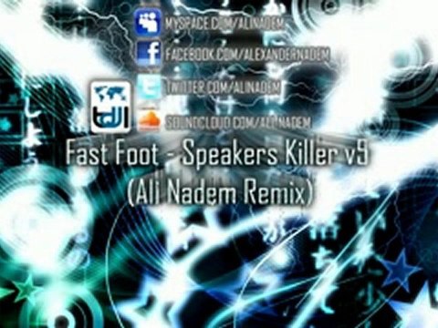 Fast Foot - Speakers Killer 5 (Ali Nadem Remix)