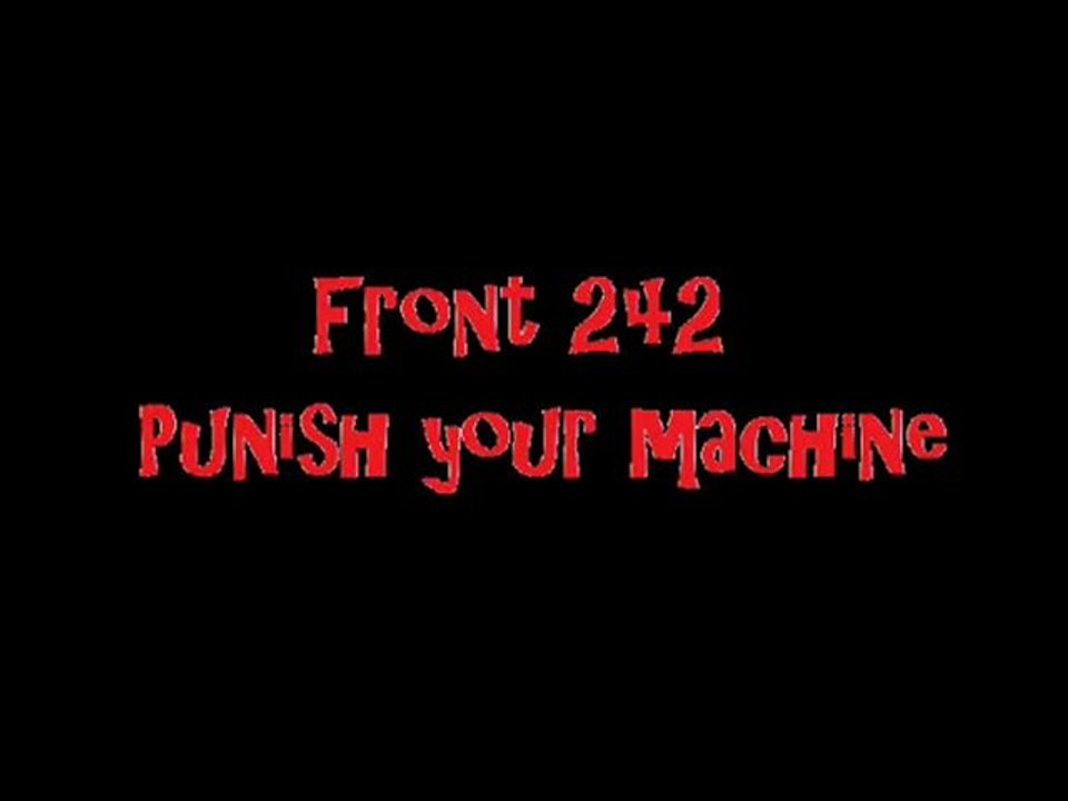 Front 242-Punish your machine (live)