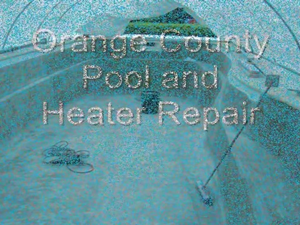 Orange County Pool Heater Repair 714-923-7324 Pool Repairs