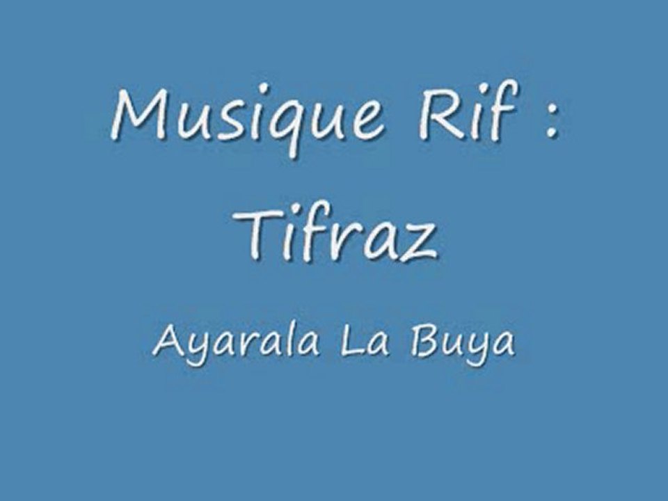 Musique Rif - Tifraz : La Buya Ga3 ga3 Zoubida
