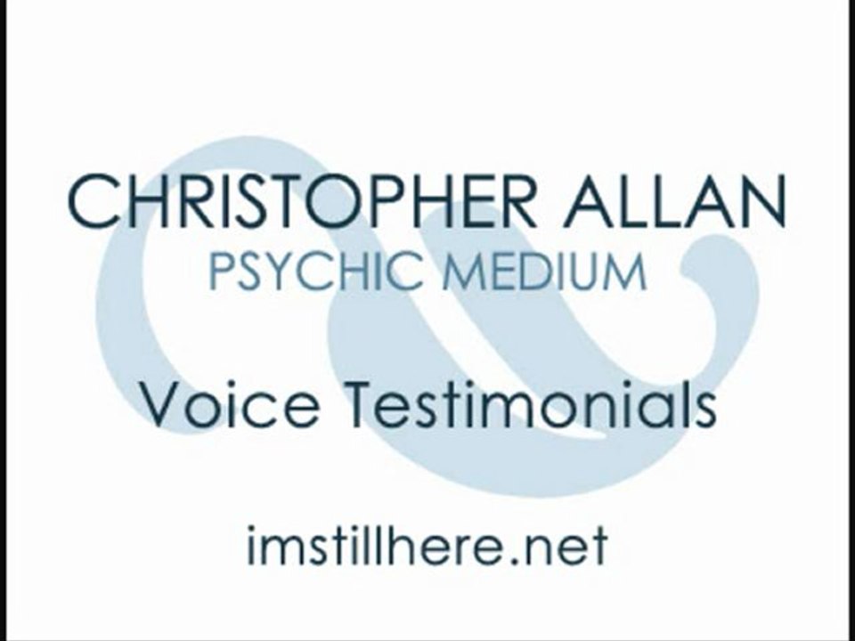 Christopher Allan Psychic Testimonial