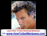 Quit Marijuana - How To Quit Smoking Marijuana - Overcome Ma
