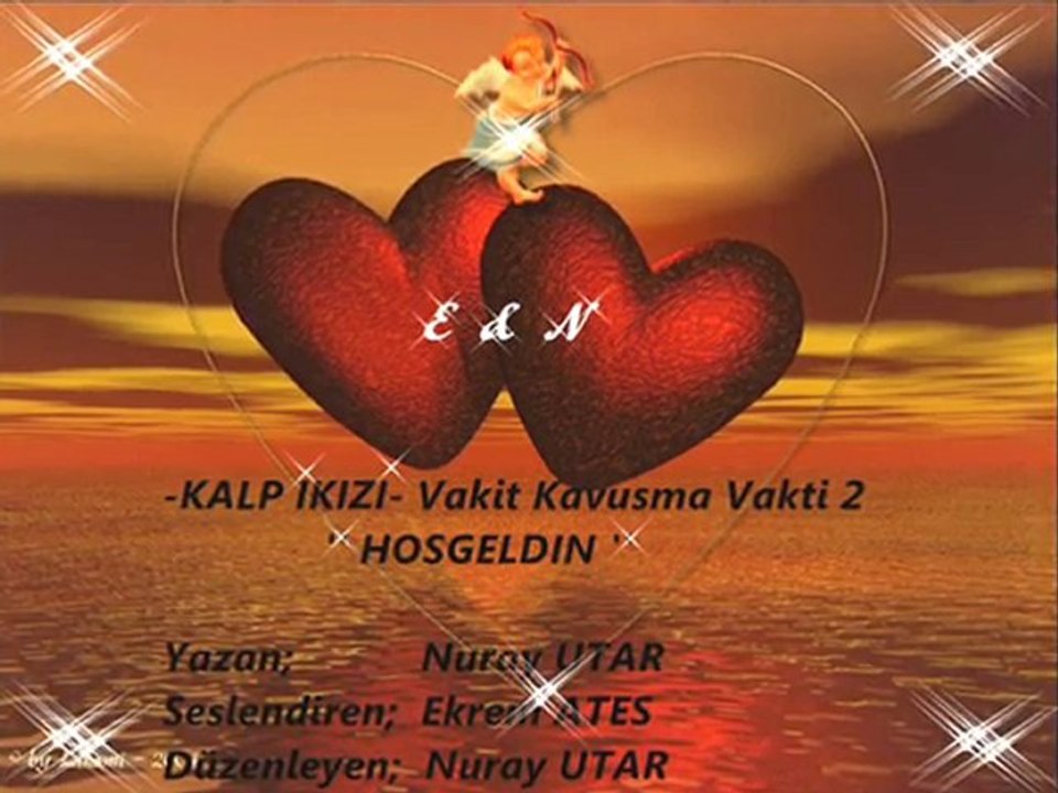 ( Ekrem & Nuray ) Kalp ikizi Vakit Kavuşma Vakti 2 HOŞGELDİN