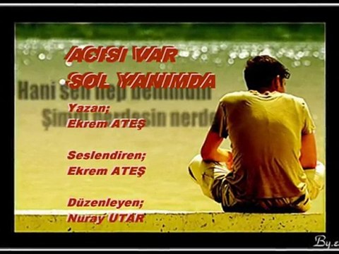 ( Ekrem & Nuray ) Acısı Var Sol Yanımda