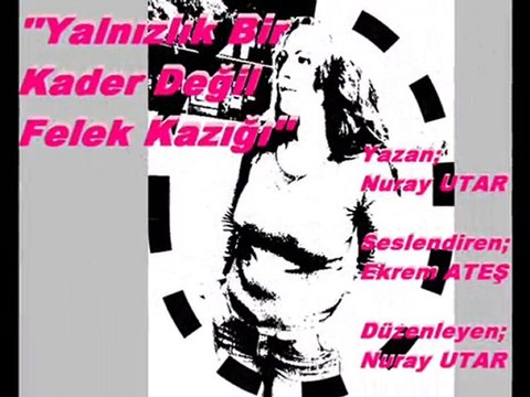 ( Ekrem & Nuray ) Yalnızlık Bir Kader Değil Felek Kazığı